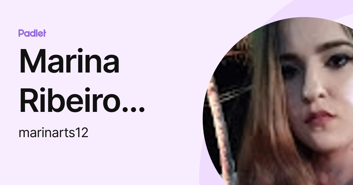 Marina Ribeiro Teixeira (marinarts12) profile | Padlet