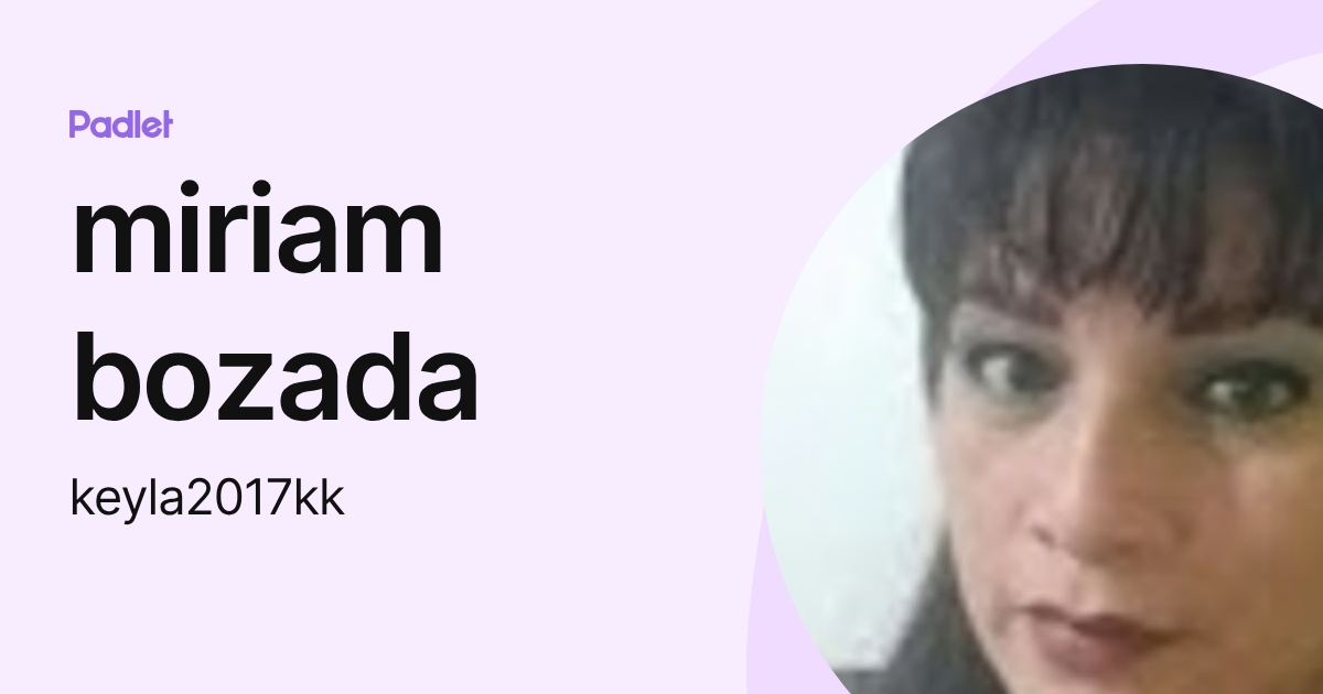 miriam bozada (keyla2017kk) profile | Padlet