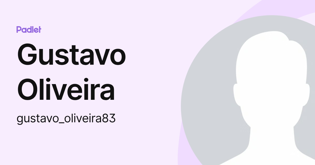 Gustavo Oliveira (gustavo_oliveira83) profile | Padlet
