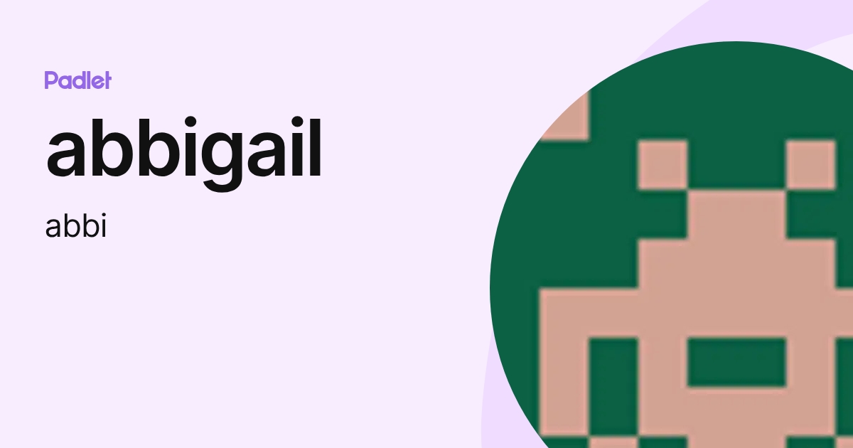 abbigail (abbi) profile | Padlet