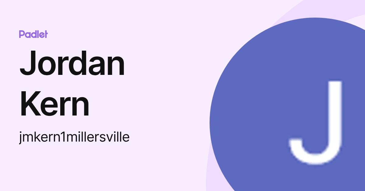 Jordan Kern (jmkern1millersville) profile | Padlet