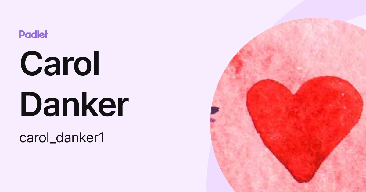 Carol Danker (carol_danker1) profile | Padlet