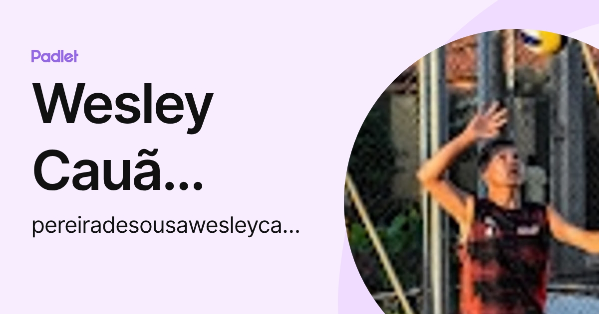 Wesley Cauã Pereira de sousa (pereiradesousawesleycaua4) profile | Padlet