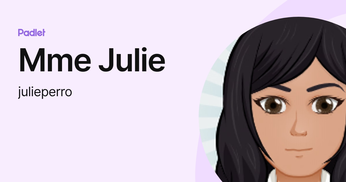 Mme Julie (julieperro) profile | Padlet