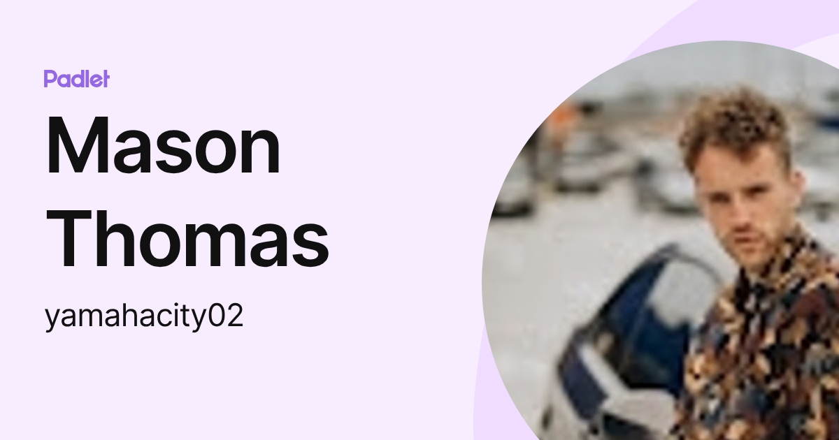 Mason Thomas (yamahacity02) profile | Padlet