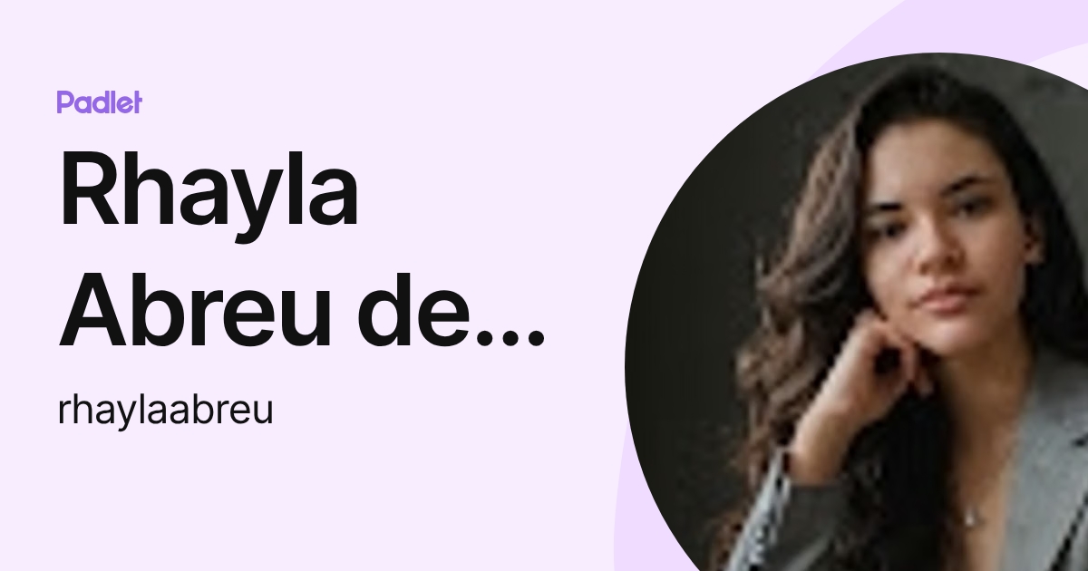 Rhayla Abreu de Sousa (rhaylaabreu) profile | Padlet