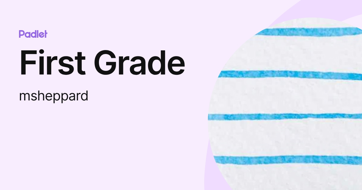 First Grade (msheppard) profile | Padlet