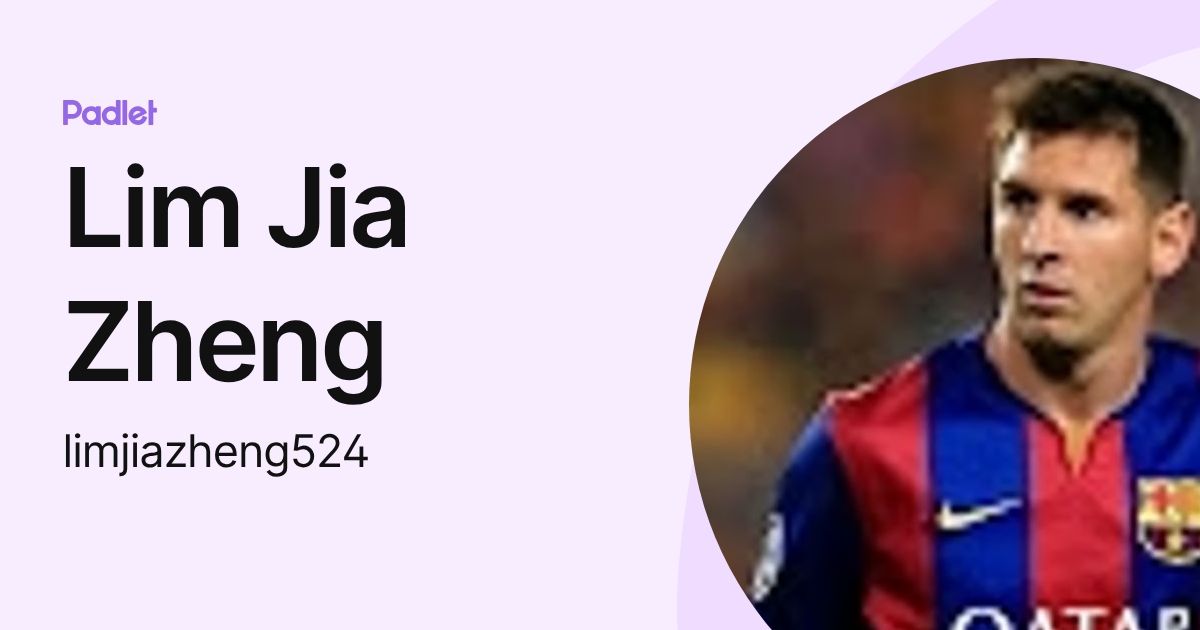 Lim Jia Zheng (limjiazheng524) profile | Padlet