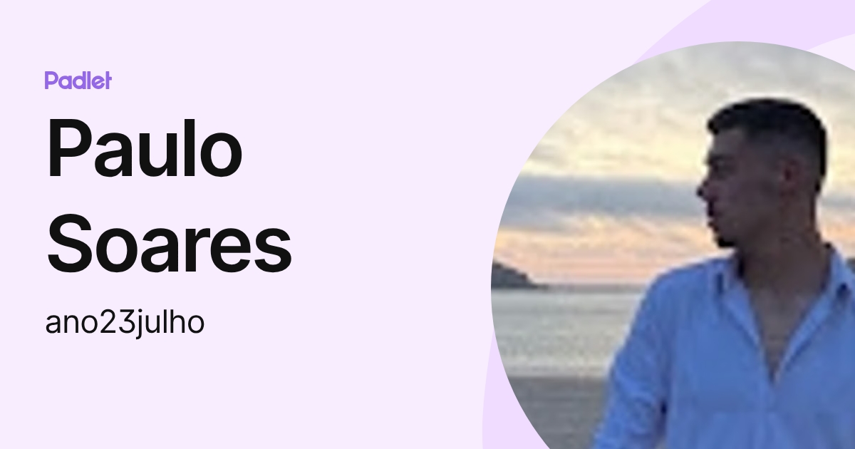 Paulo Soares (ano23julho) profile | Padlet