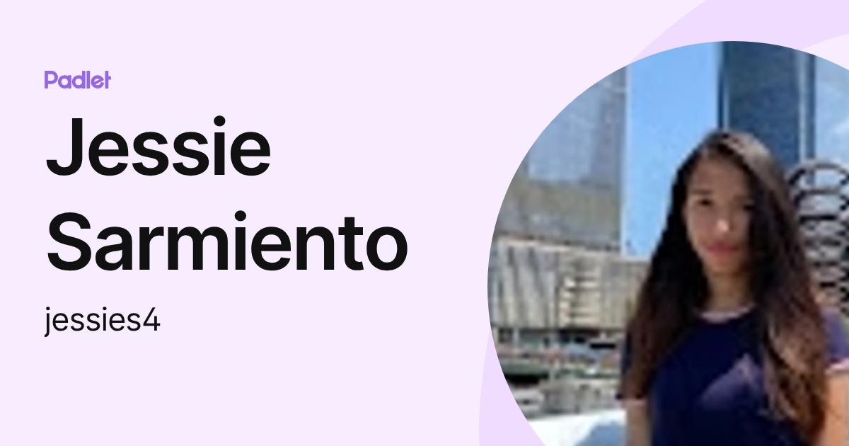 Jessie Sarmiento (jessies4) profile | Padlet