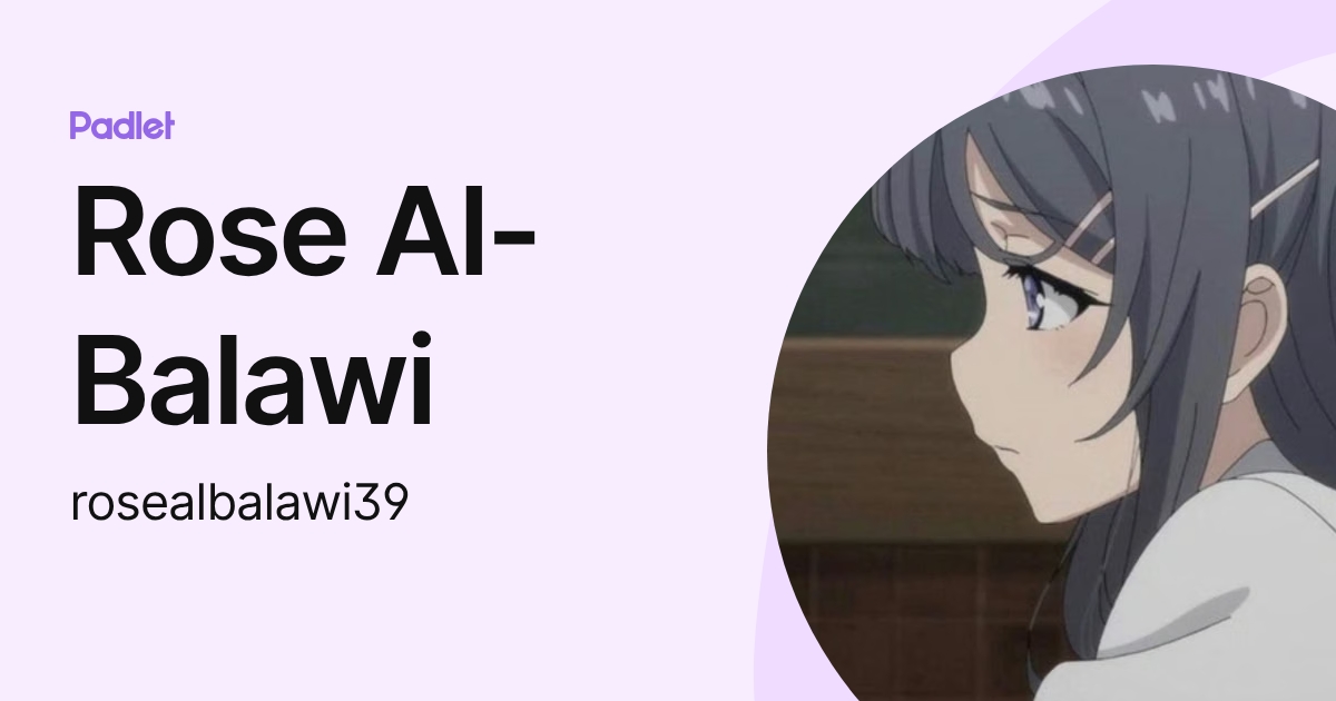 Rose Al-Balawi (rosealbalawi39) profile | Padlet