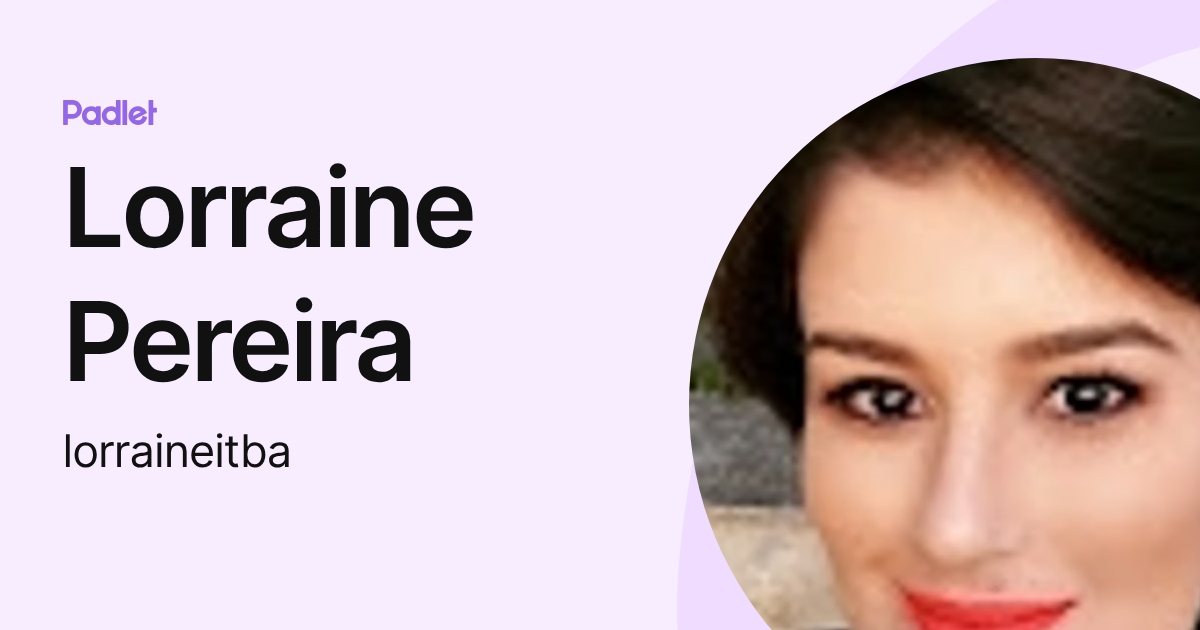 Lorraine Pereira (lorraineitba) profile | Padlet