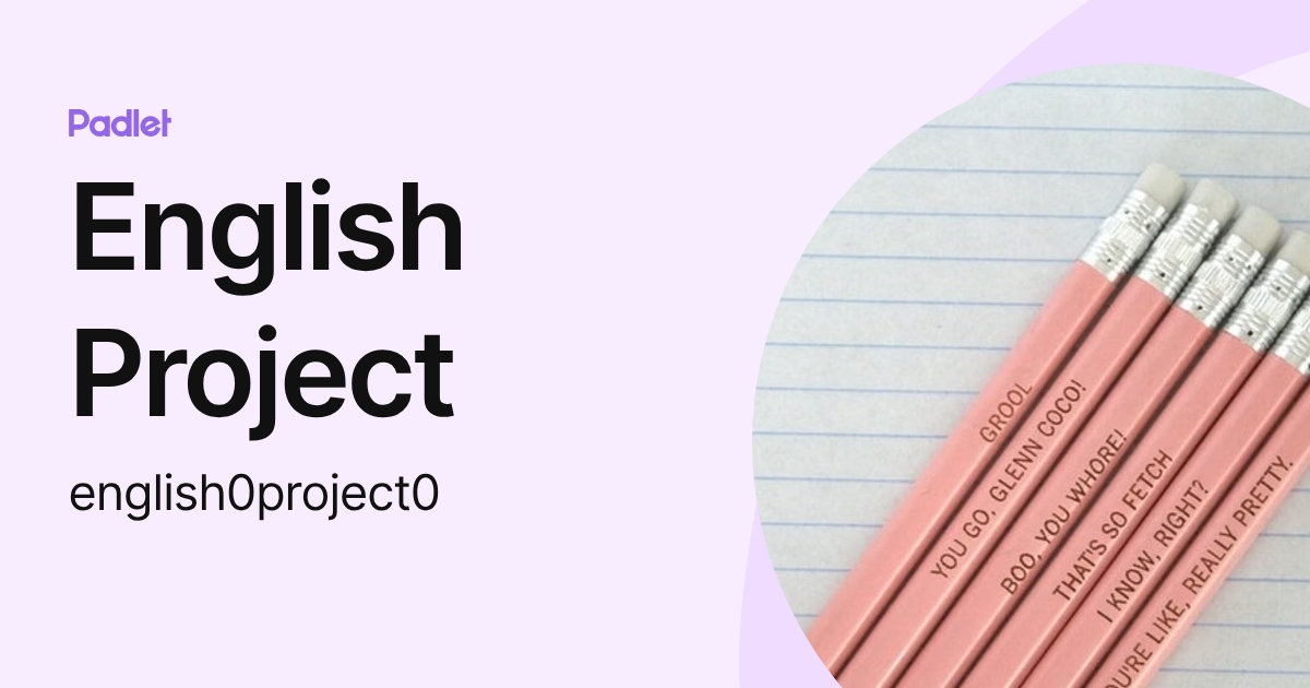 English Project (english0project0) profile | Padlet