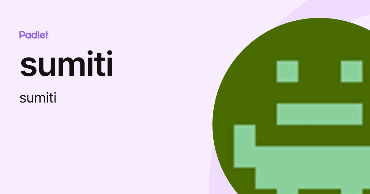 sumiti (sumiti) profile | Padlet
