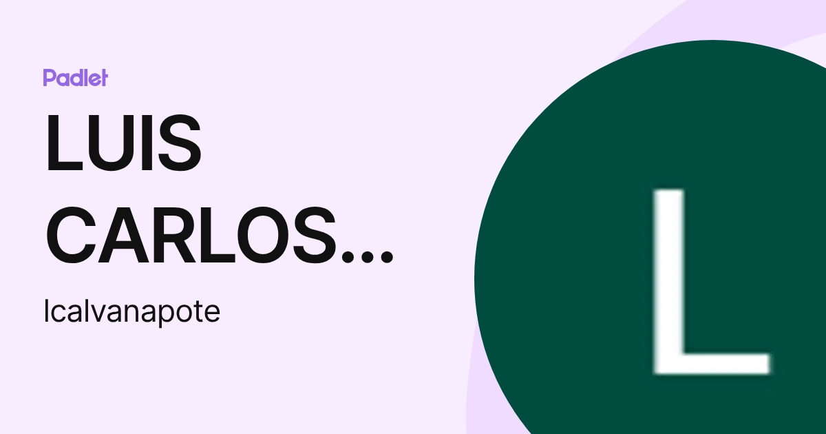 LUIS CARLOS CALVANAPON TERRONES (lcalvanapote) profile | Padlet