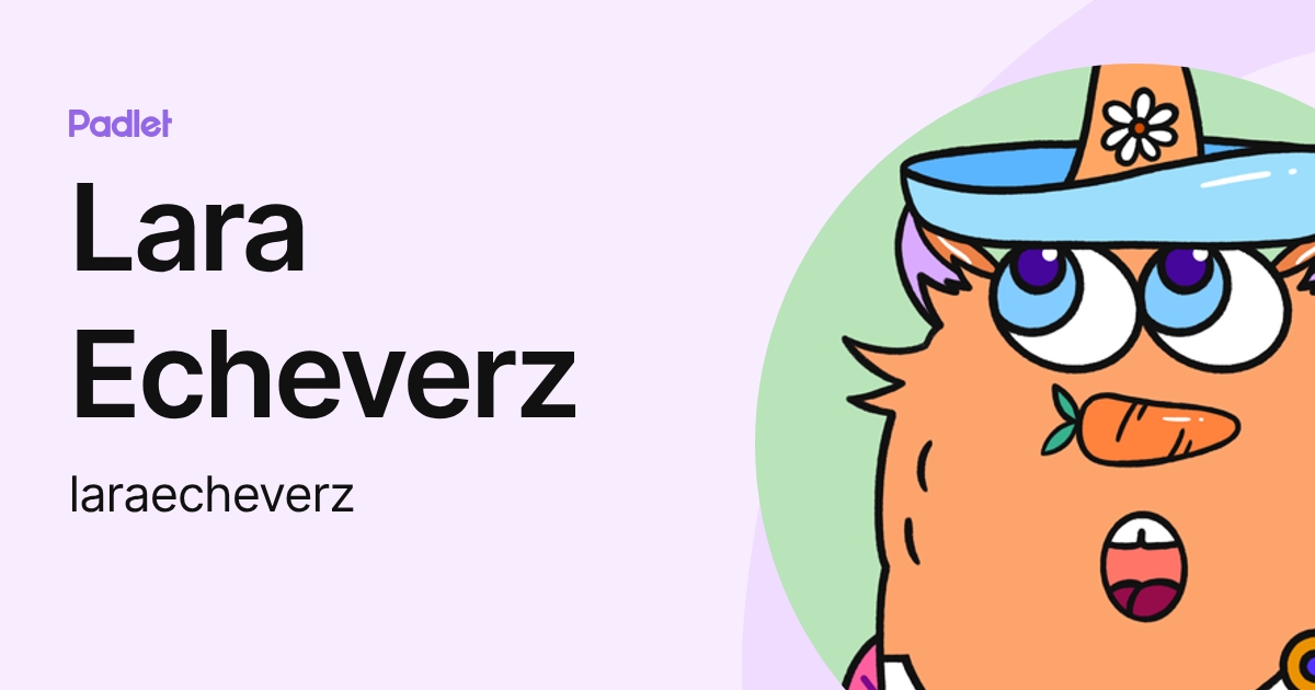Lara Echeverz (laraecheverz) profile | Padlet