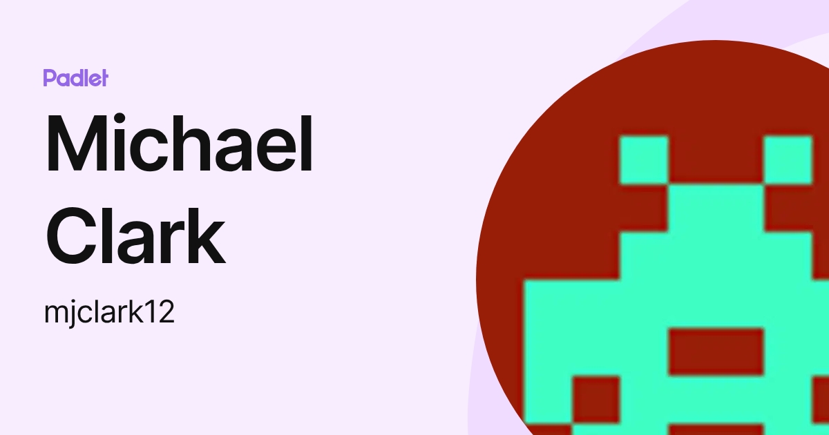 Michael Clark (mjclark12) profile | Padlet