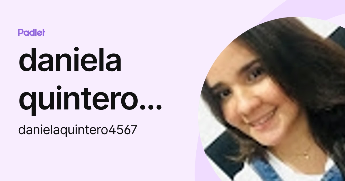 daniela quintero arevalo (danielaquintero4567) profile | Padlet