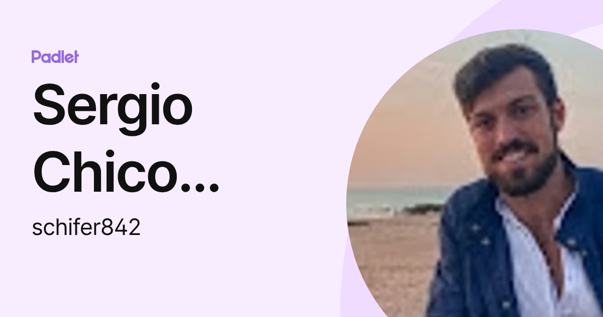 Sergio Chico Ferrer (schifer842) profile | Padlet