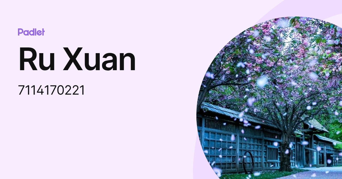 Ru Xuan (7114170221) profile | Padlet