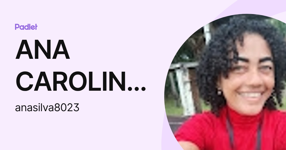 ANA CAROLINE SOUZA DA SILVA (anasilva8023) profile | Padlet