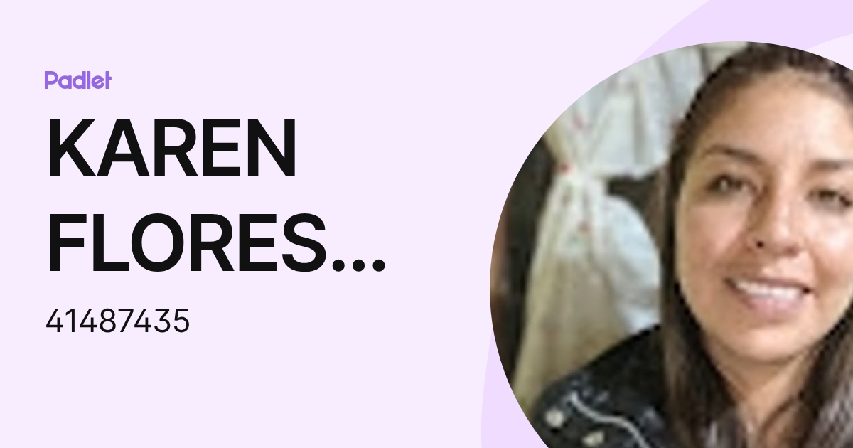 KAREN FLORES GARCIA (41487435) profile | Padlet