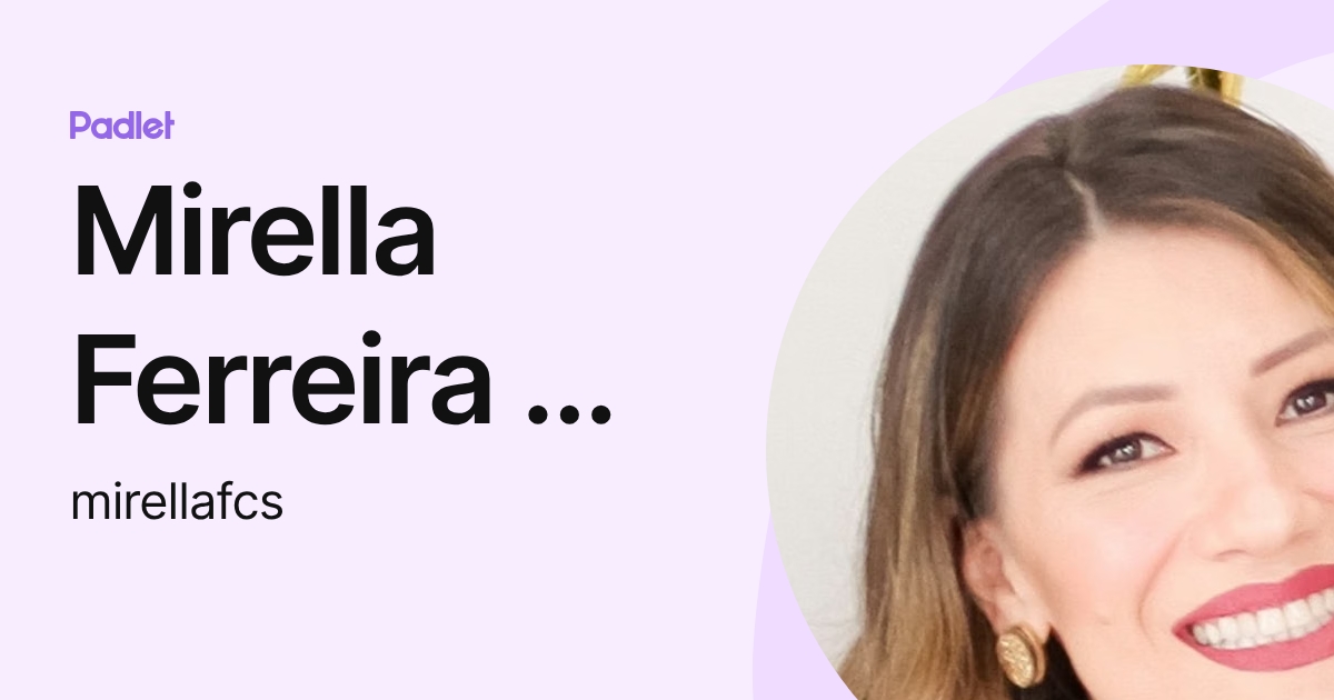 Mirella Ferreira da Cunha Santos (mirellafcs) profile | Padlet