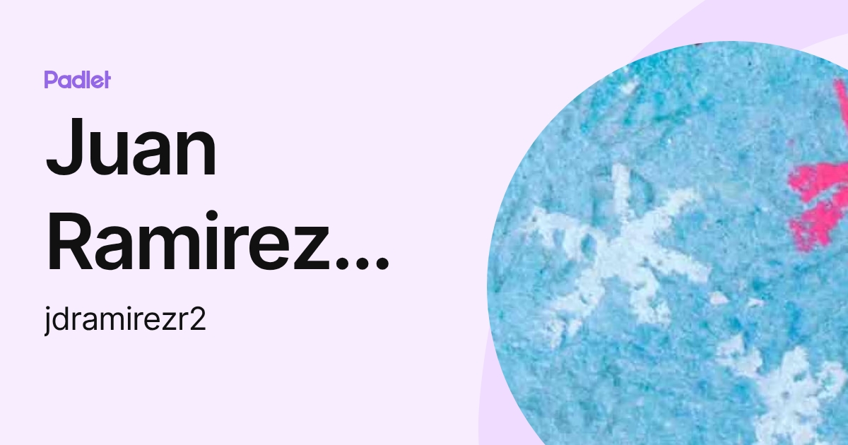 Juan Ramirez Rodríguez (jdramirezr2) profile | Padlet