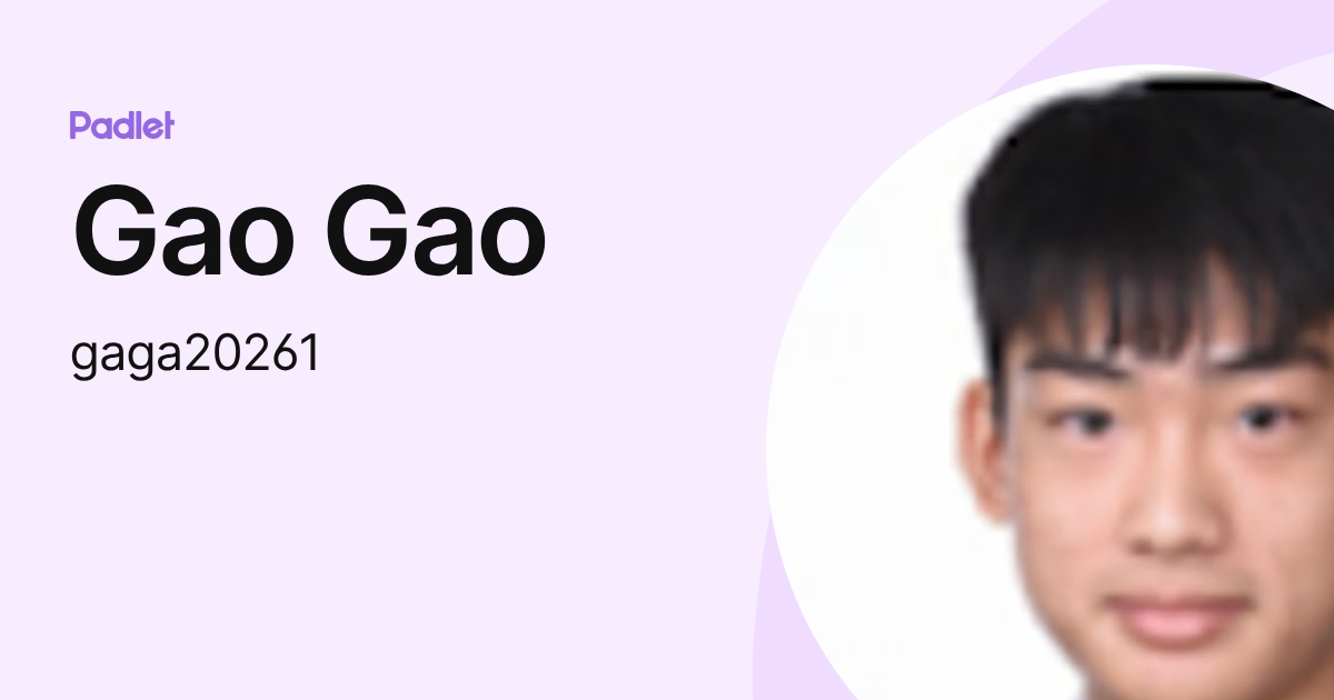 Gao Gao (gaga2026) profile | Padlet