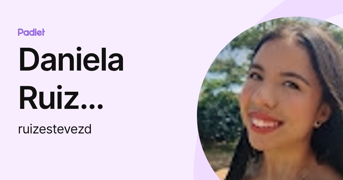 Daniela Ruiz Estévez (ruizestevezd) profile | Padlet