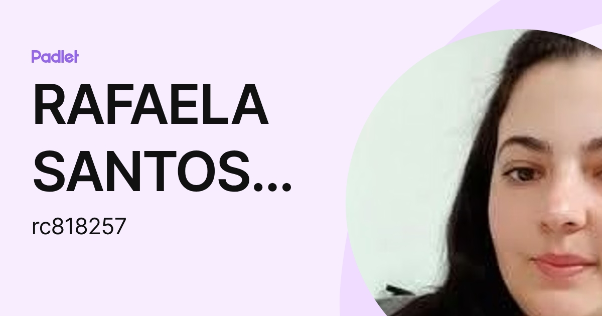 RAFAELA SANTOS DA COSTA (rc818257) profile | Padlet