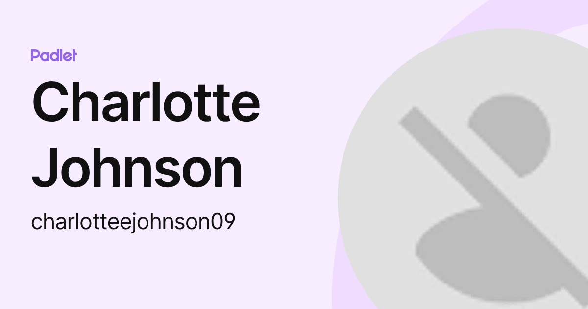 Charlotte Johnson (charlotteejohnson09) profile Padlet