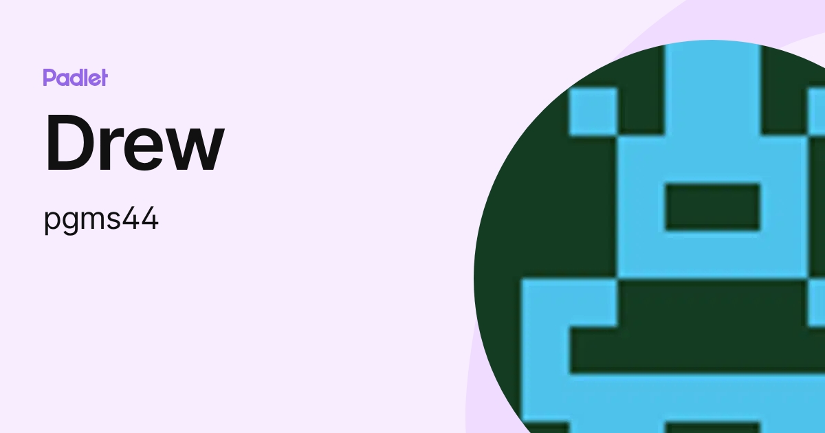 Drew (pgms44) profile | Padlet