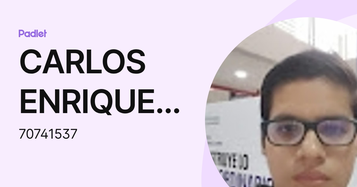CARLOS ENRIQUE QUISPE HARO (70741537) profile | Padlet