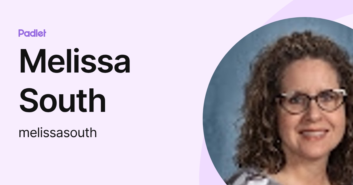 Melissa South (melissasouth) profile | Padlet