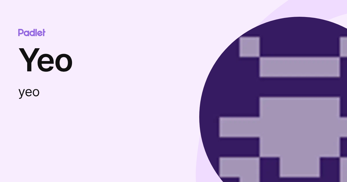 Yeo (yeo) profile | Padlet