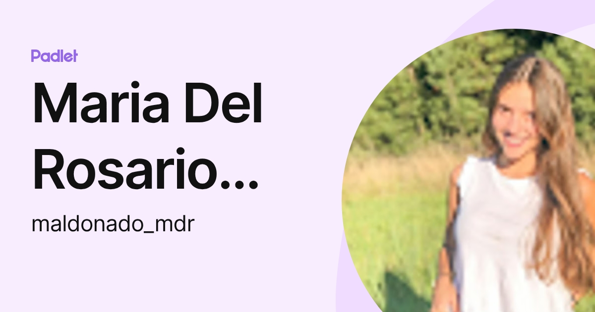 Maria Del Rosario Maldonado (maldonado_mdr) profile | Padlet
