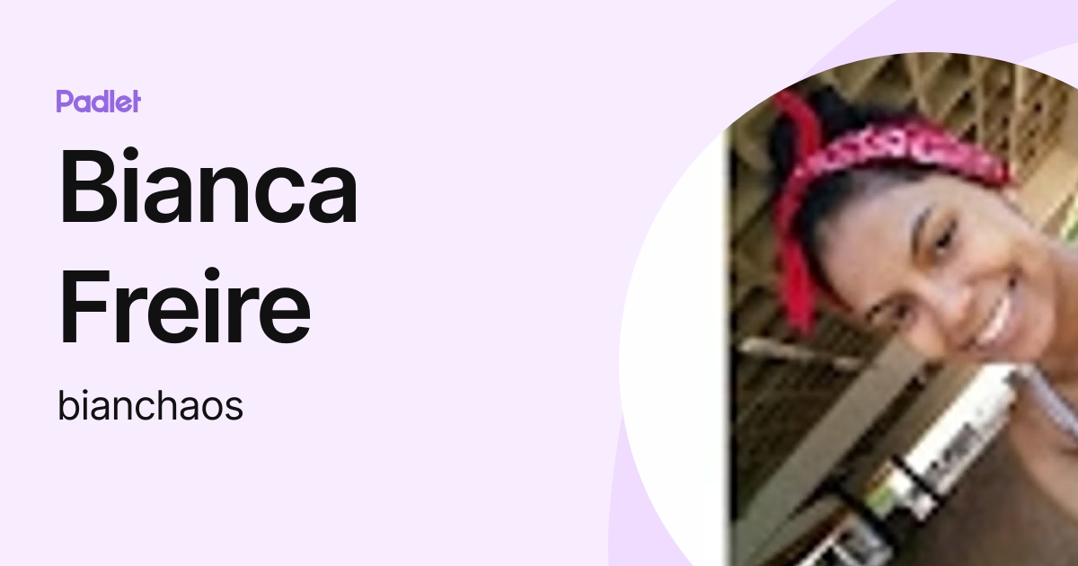 Bianca Freire (bianchaos) profile Padlet