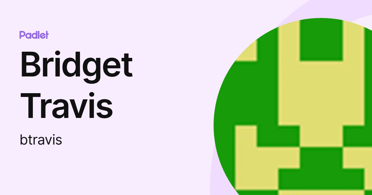 Bridget Travis (btravis) profile | Padlet