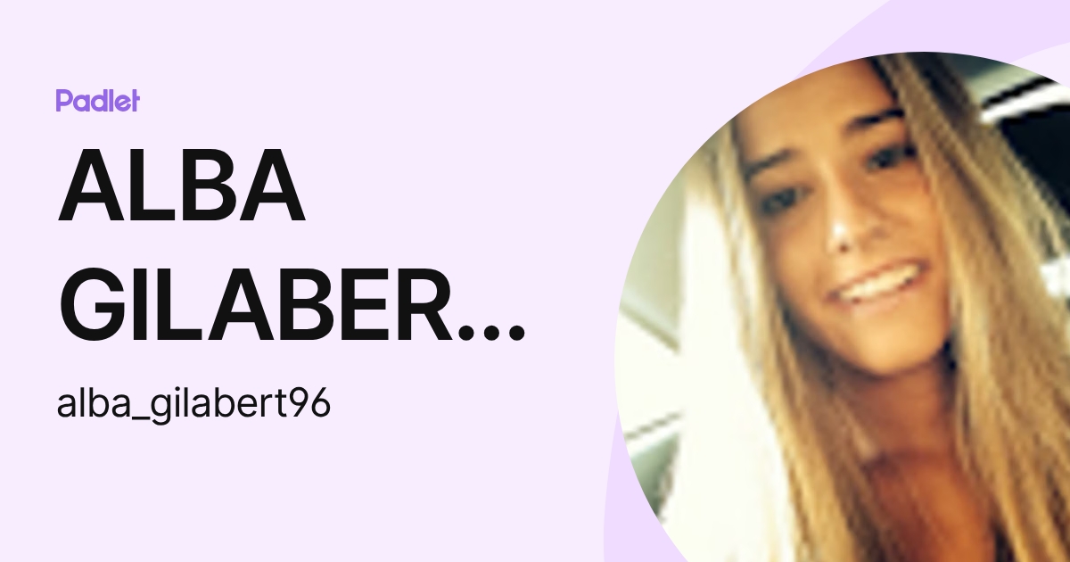 ALBA GILABERT CERDÁ (alba_gilabert96) profile | Padlet