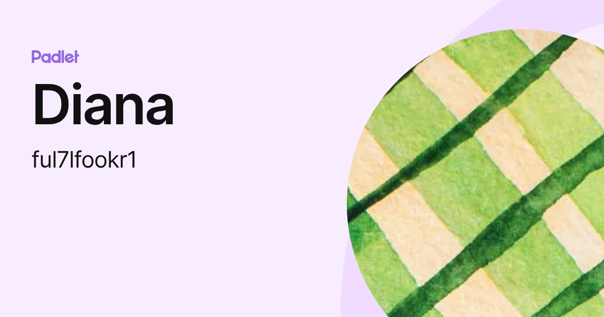 Diana (ful7lfookr1) profile | Padlet