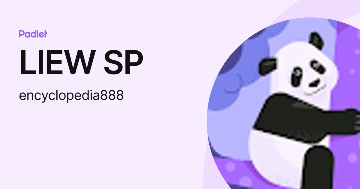 LIEW SP (encyclopedia888) profile | Padlet
