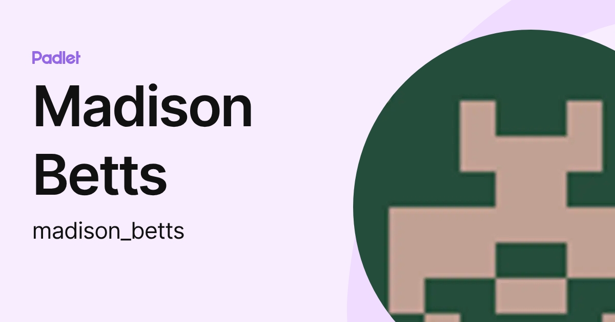 Madison Betts (madison_betts) profile | Padlet