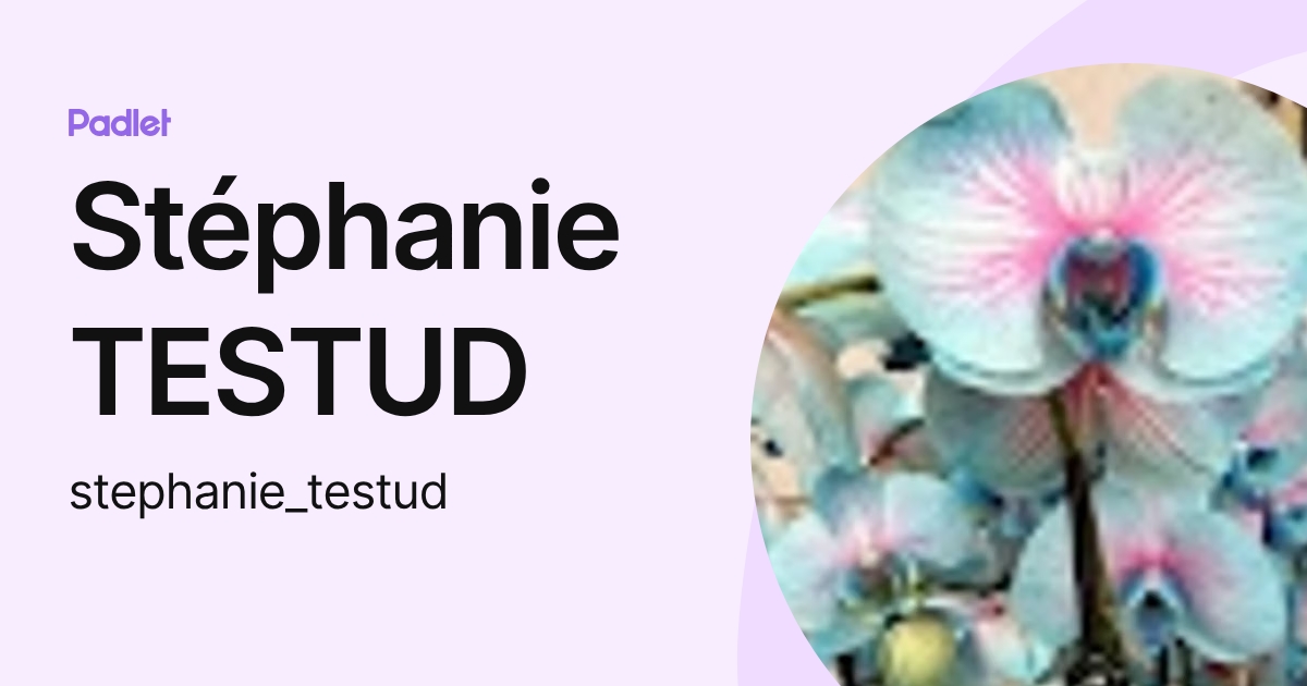 Stéphanie TESTUD (stephanie_testud) profile | Padlet