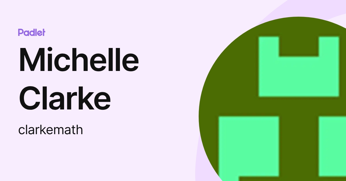 Michelle Clarke (clarkemath) profile | Padlet