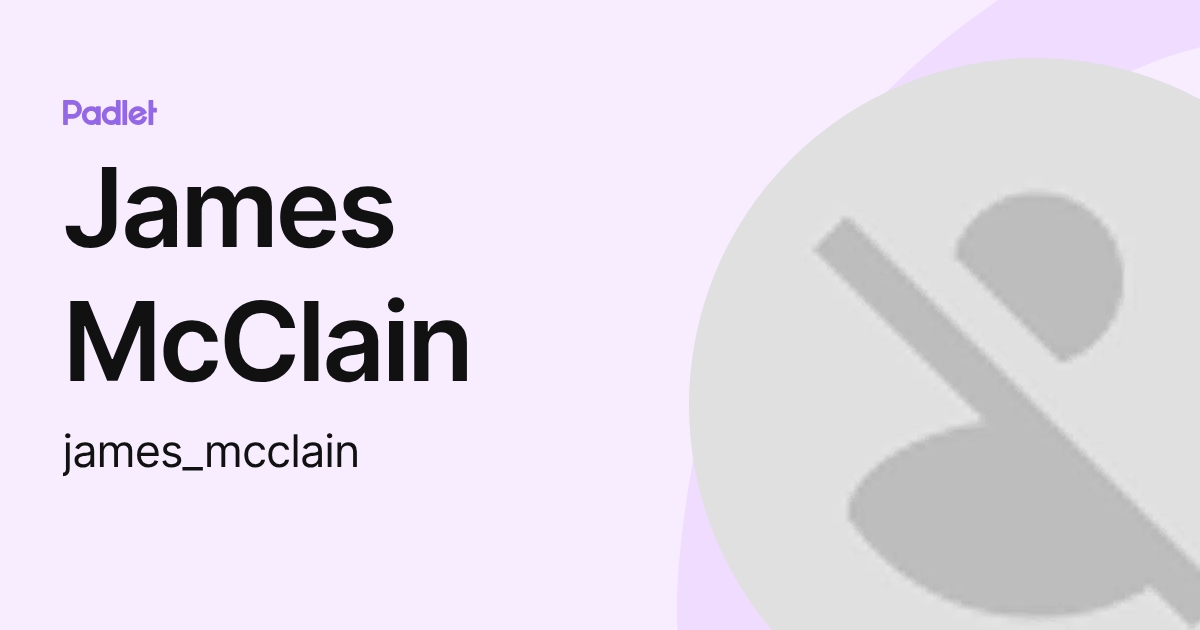 James McClain (james_mcclain) profile | Padlet