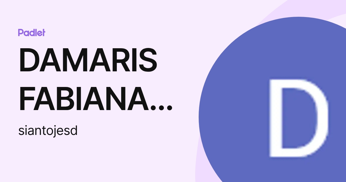 DAMARIS FABIANA SIAN TOJES (siantojesd) profile | Padlet