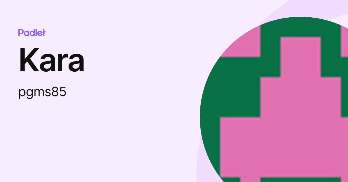 Kara (pgms85) profile | Padlet