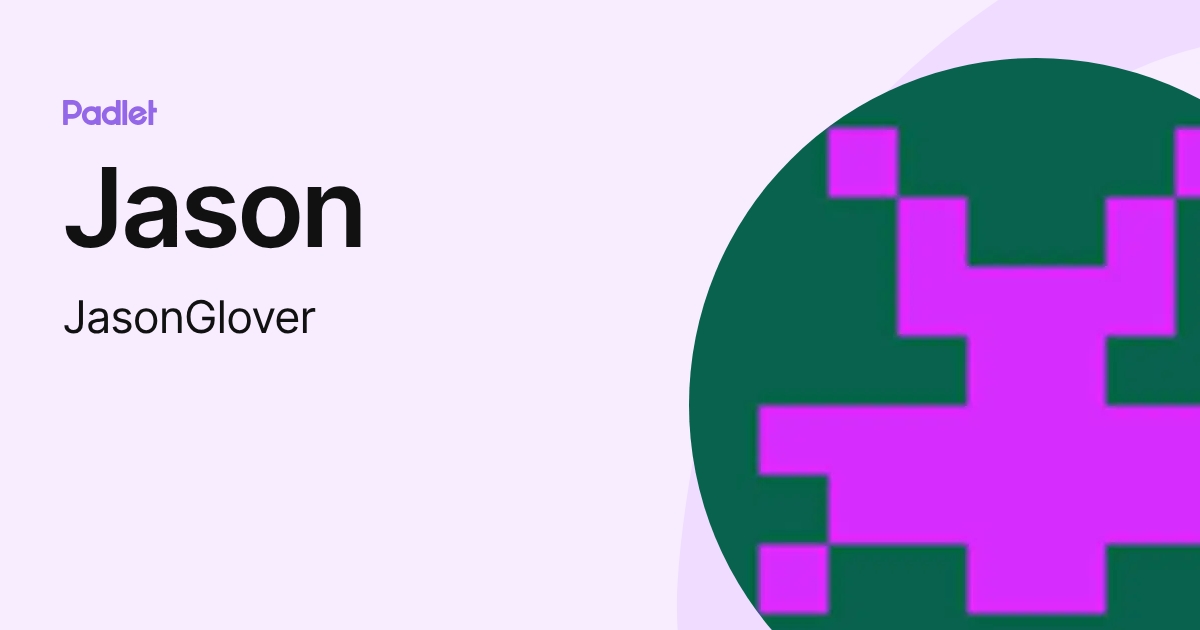 Jason (JasonGlover) profile | Padlet