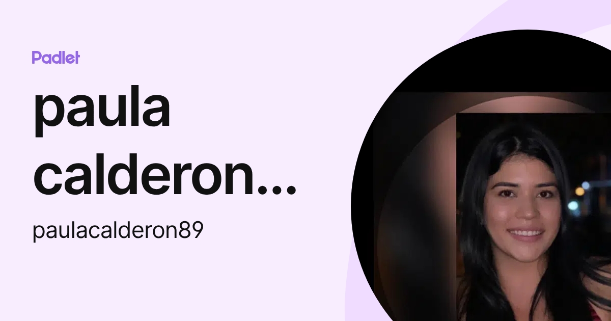 paula calderon vanegas (paulacalderon89) profile | Padlet